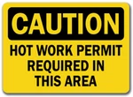 Caution Sign - Hot Work Permit Required In This Area 10 X 14 Osha Safety. Fixed Price $8.99.