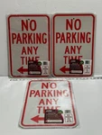 Lot Of 3 Signs Authority Reflective No Parking Anytime 8" X 12". Fixed Price $15.00.