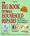 The Big Book Small Household Repairs: Your Goof-proof Guide To Fixing Over 2. Fixed Price $8.29.