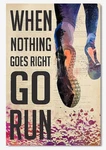 When Nothing Goes Right Run Motivation Quote Wall Art Gift For Marathon Ru.... Fixed Price $20.30.