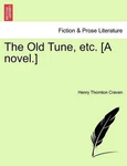 The Old Tune, Etc. Novel. By Henry Thornton Craven (english) Paperback Book. Fixed Price $41.89.