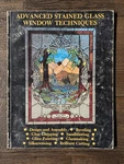 Advanced Stained Glass Window Techniques Walton Design Assembly Beveling Cutting. Fixed Price $11.50.